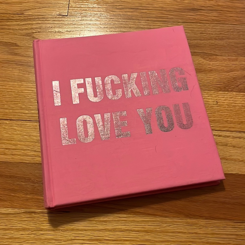 I fucking love you photo album